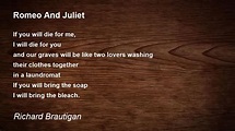 Romeo And Juliet - Romeo And Juliet Poem by Richard Brautigan