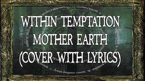 Within Temptation Mother Earth Cover With Lyrics Youtube