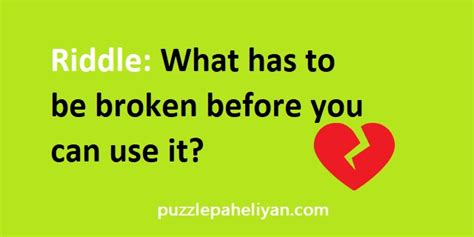 What Has To Be Broken Before You Can Use It Puzzle Paheliyan