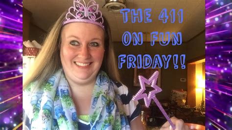 The 411 On Fun Friday🎉🎉🎉 Youtube