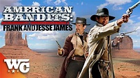 American Bandits: Frank & Jesse James | Full Movie | Action Western ...