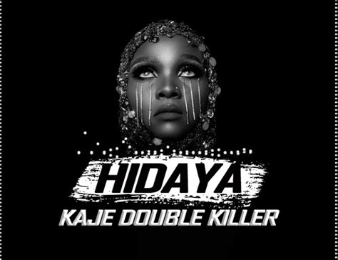 Audio L Kaje Double Killer Mr Broken 45 Hidaya L Download Dj Kibinyo