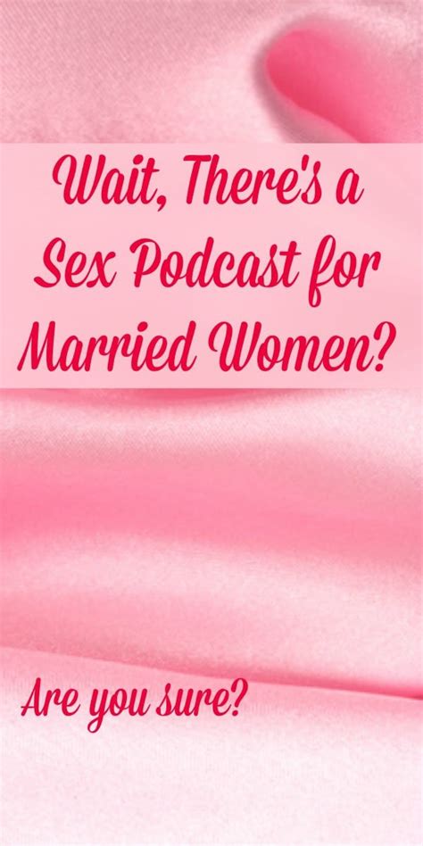 Wait Theres A Sex Podcast For Married Women Calmhealthysexy