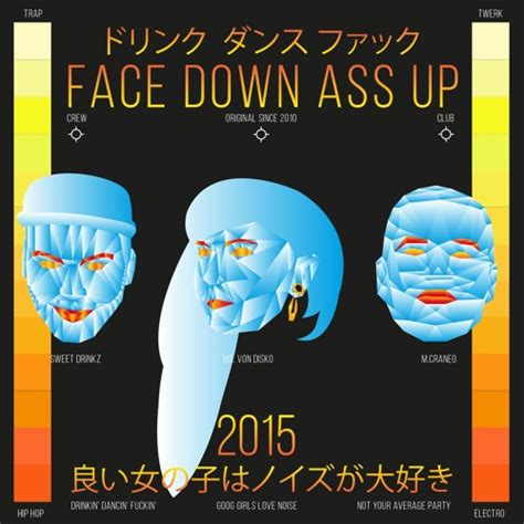 Listen To Music Albums Featuring Face Down Ass Up Mix Sweet Drinkz B2b Ms Von Disko By Face
