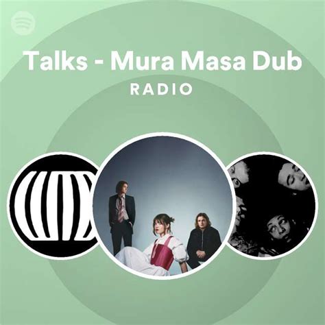 Talks Mura Masa Dub Radio Playlist By Spotify Spotify