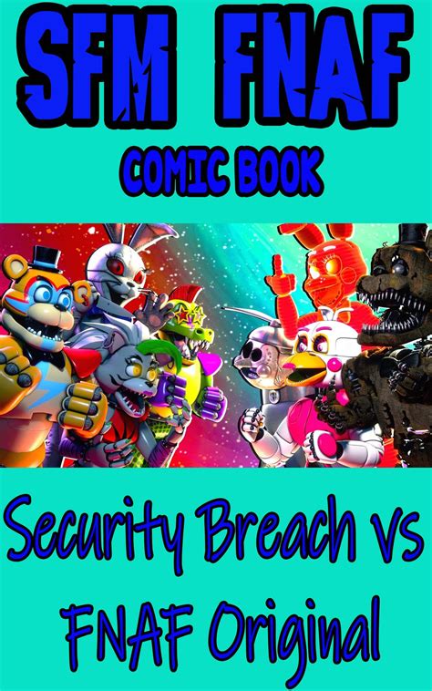 Sfm Fnaf Game Book Security Breach Vs Fnaf Original By Laura Becerra Goodreads