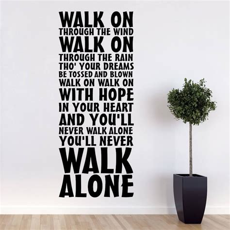 Starting life as a song from a written by rodgers and hammerstein, for the musical carousel, you'll never walk alone has been recorded in all styles of music over six decades. Liverpool - You'll never walk alone slagsang wallsticker