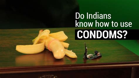Do Indians Know How To Use Condoms Youtube