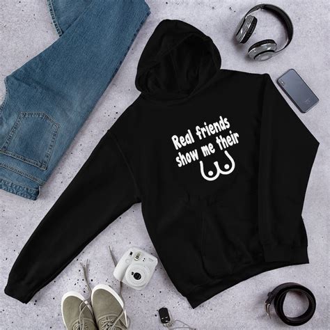 Real Friends Show Me Boobs Hoodie Adult Sexual Breast Humor Etsy