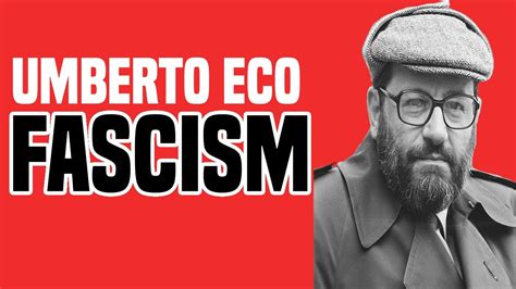 What Is Fascism Umberto Ecos Characteristics Of Fascism Youtube