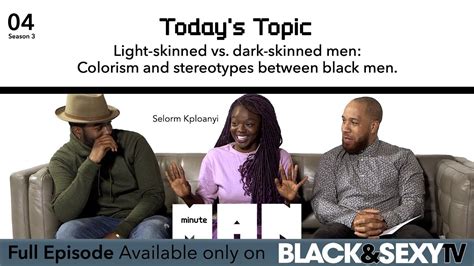 04 Minute Man Light Skinned Vs Dark Skinned Men Minisode Youtube