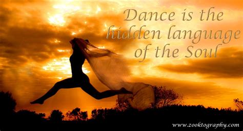 Dance Is The Hidden Language Of The Soul Quotes Soul Quotes