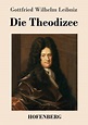 Die Theodizee von Gottfried Wilhelm Leibniz - Fachbuch - bücher.de