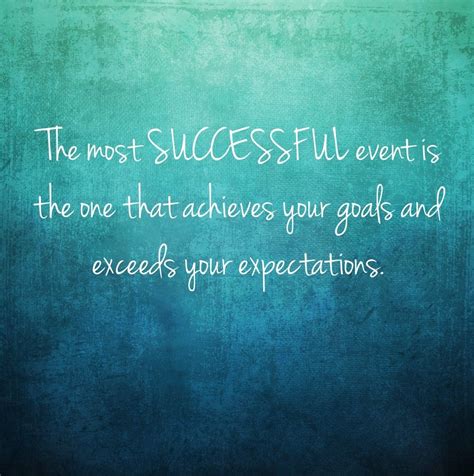 The Most Successful Event Is The One That Achieves Your Goals And