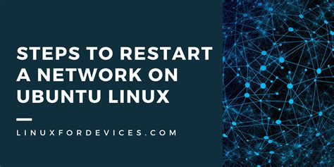 Methods To Restart Networking On Ubuntu Linux Linuxfordevices