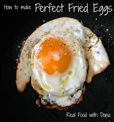 How To Make Perfect Fried Eggs Real Food With Dana ~ Dana Monsees Ms