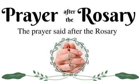 Prayer After The Rosary The Closing Prayer To The Rosary