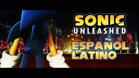 Sonic Unleashed Intro Español Latino Fandub Youtube
