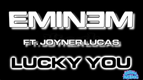 Lucky You Eminem Ft Joyner Lucas Lyric Youtube