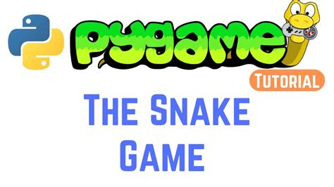 Pygame Tutorial For Beginners The Snake Game Snake Game With Pygame