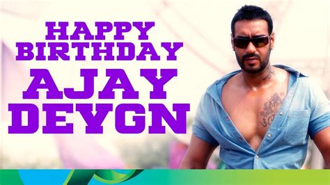 Happy Birthday Ajay Devgn Youtube