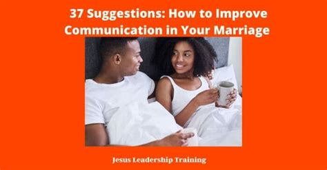 37 Suggestions How To Improve Communication In Your Marriage