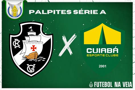 Palpite Vasco x Cuiabá 26 06 Brasileirão Série A 2023 Futebol na Veia