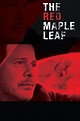 The Red Maple Leaf (2017) — The Movie Database (TMDb)
