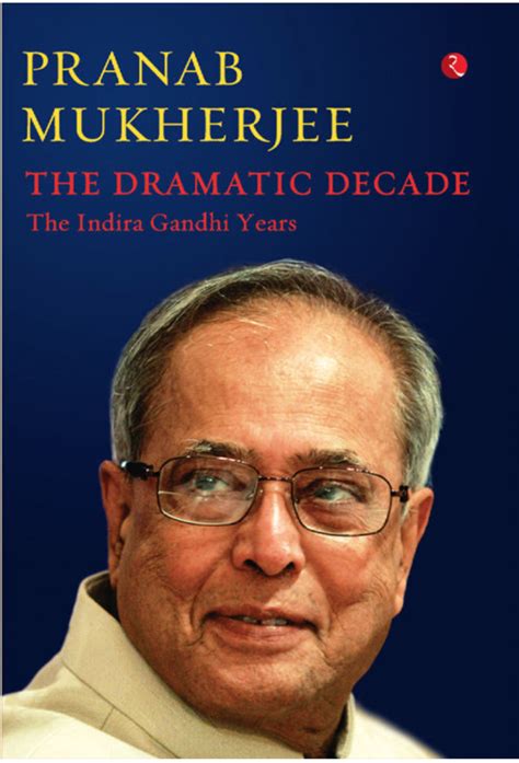 Memoir Of A Loss Pranab Mukherjee 1935 2020 On A Crucial Political Event In His Life