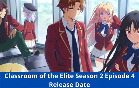 Classroom Of The Elite Temporada 2 Episodio 4 Fecha De Lanzamiento