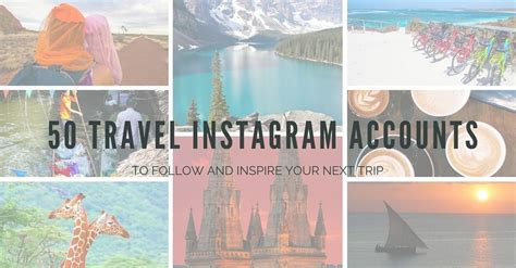 50 Travel Instagram Accounts To Inspire Your Next Trip
