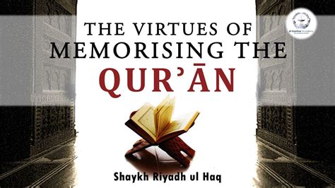 The Virtues Of Memorising The Qurʾān Shaykh Riyadh Ul Haq Youtube