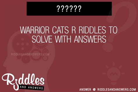 30 Warrior Cats R Riddles With Answers To Solve Puzzles And Brain Teasers And Answers To Solve
