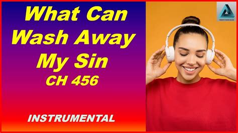 What Can Wash Away My Sin Relaxing Christian Music Worship Music Instrumental Hymns Prayer