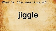Jiggle Meaning | Definition of Jiggle - YouTube