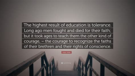 Helen Keller Quote The Highest Result Of Education Is Tolerance Long