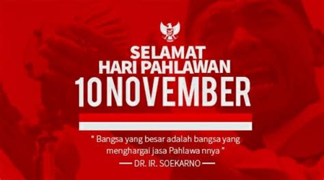 10 November Hari Pahlawan Ini Kumpulan Ucapan Di Medsos Gali