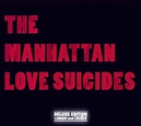 The Manhattan Love Suicides: The Manhattan Love Suicides (Deluxe Version)