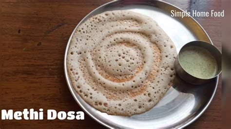 Methi Dosa Uluva Dosa Menthya Dose Vendaya Dosai Fenugreek