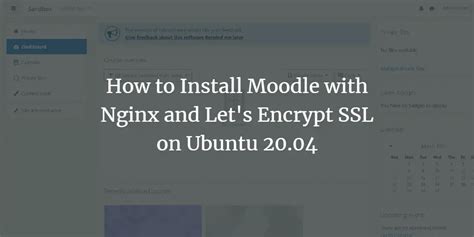How To Install Moodle With Nginx And Let S Encrypt Ssl On Ubuntu