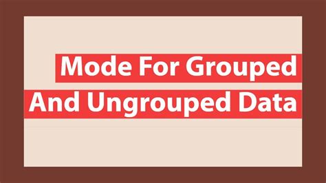 Just this article which i can share to you. Mode For Grouped And Ungrouped Data - YouTube
