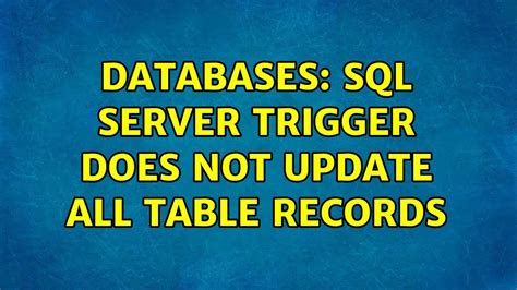 Databases Sql Server Trigger Does Not Update All Table Records Youtube