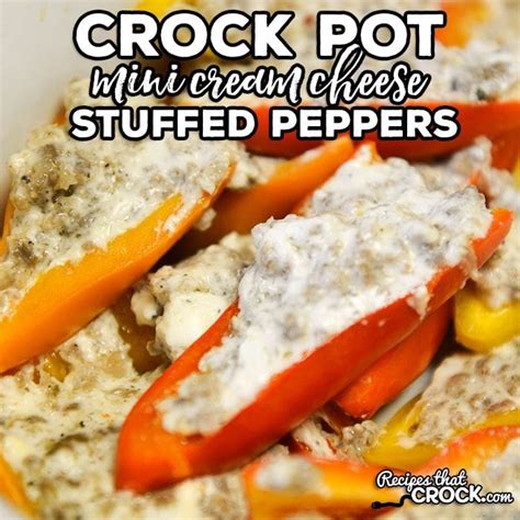 Crock Pot Mini Cream Cheese Stuffed Peppers Recipes That Crock