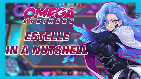 A Quick Introduction To Estelle Omega Strikers Youtube