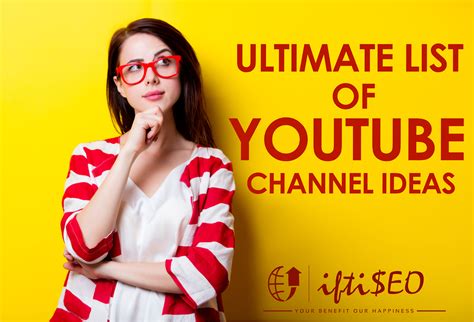 Ultimate List Of Youtube Channel And Video Ideas Iftiseo