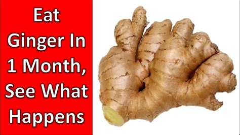 What Happens To Your Body When You Start Eating Ginger Everyday In Month YouTube