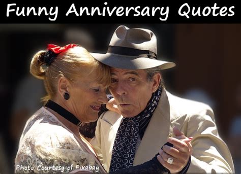 Below you will find our collection of inspirational, wise, and humorous old funny anniversary quotes, funny anniversary sayings, and funny anniversary proverbs, collected over the years from a. Gift and Greeting Card Ideas: Funny Wedding Anniversary Quotes
