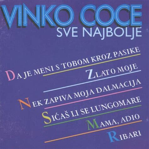 Vinko Coce Sve Najbolje Lyrics And Songs Deezer