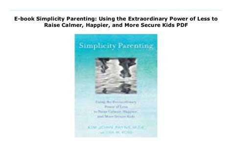 E Book Simplicity Parenting Using The Extraordinary Power Of Less To