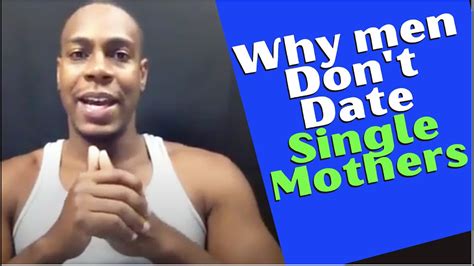 single mothers why men don t date single mothers youtube